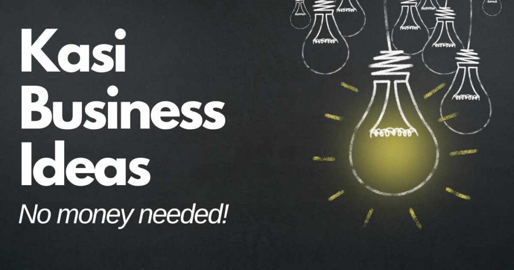 Kasi Business Ideas to Start with No Money