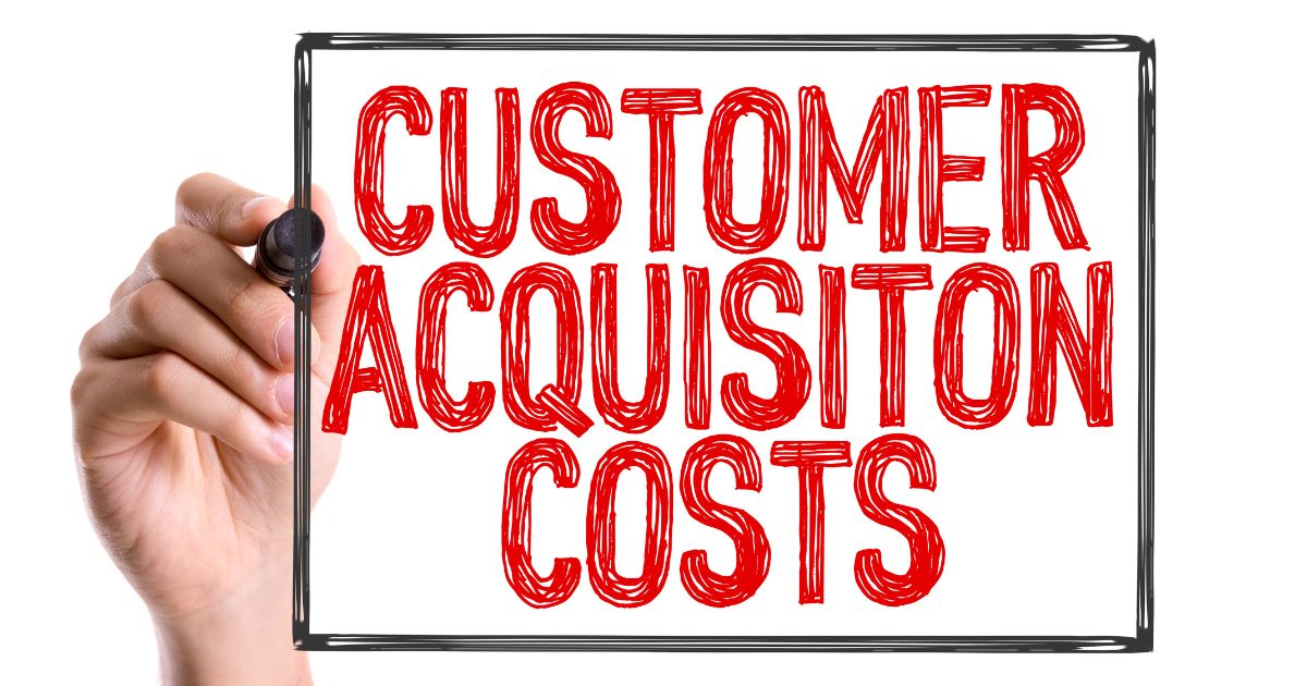 Breakdown: Customer Acquisition Cost